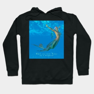 When All Else Fails Be A Mermaid Hoodie